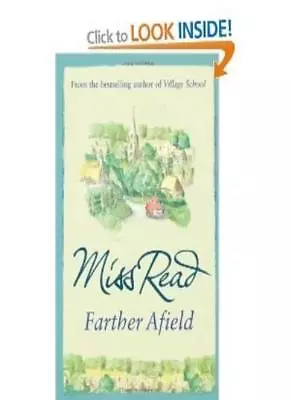 MISS READ FARTHER AFIELD By MISS READ • £2.39