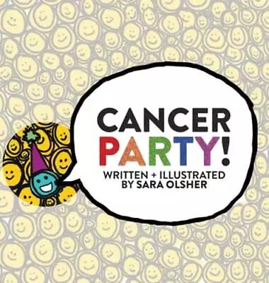 Cancer Party!: Explain Cancer Chemo And Radiation To Kids In A Totally Non • $26.21