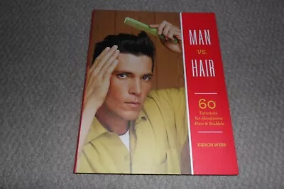 Man Vs. Hair - NEW 176 PAGE P/BACK BOOK  WITH 60 TUTORIALS  FREE UK POST & PACK • £8.99