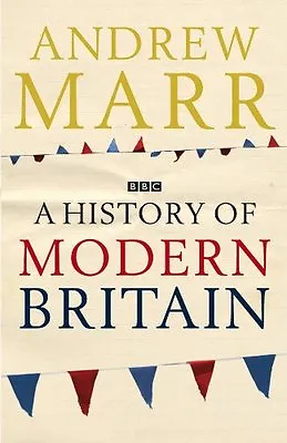 A History Of Modern Britain By Andrew Marr. 9781405005388 • £3.48