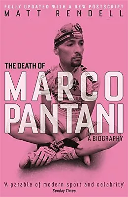 The Death Of Marco Pantani: A Biography By Rendell Matt Book The Fast Free • $9.66