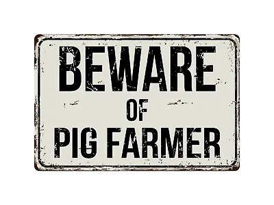 444VS Beware Of Pig Farmer 8  X 12  Vintage Aluminum Retro Metal Sign • $12.99