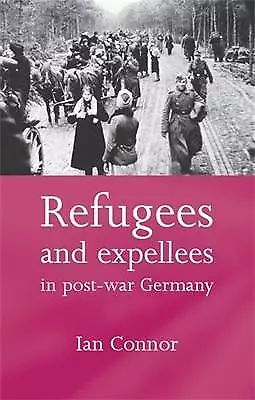 Refugees And Expellees In Post-War Germany - 9780719068874 • £16.44
