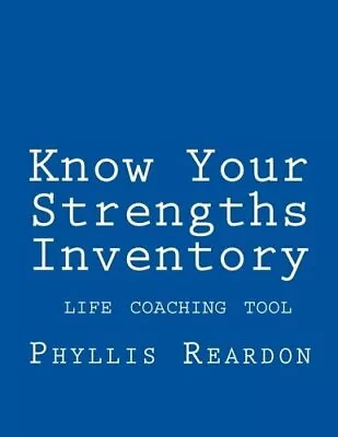 Know Your Strengths Inventory: A Life Coaching Tool: Volume 1.by M.Ed. New<| • £14.11