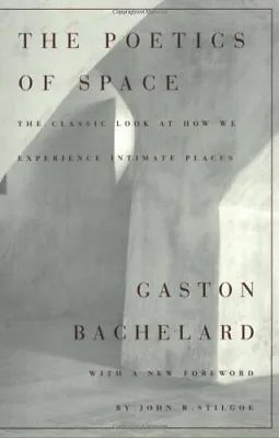 The Poetics Of Space-Gaston Bachelard • £5.67