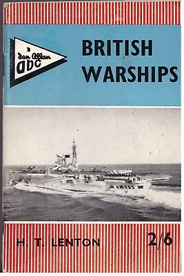 H.T. Lenton - British Warships - Sixth Edition - Published By Ian Allan • £3.99