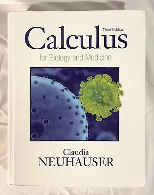 $18.99 • Buy Calculus For Biology And Medicine ~ 3rd Edition ~ Claudia Neuhauser