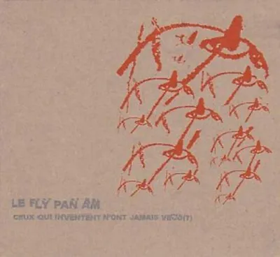 $24.75 • Buy Fly Pan Am - Ceux Qui Inventent N'ont Jamais Vacu [New Vinyl LP]