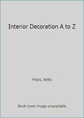 Interior Decoration A To Z By Pepis Betty • $4.38