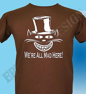 We're All Mad Here Cheshire Cat Alice In Wonderland Inspired T-Shirt Hatter • £11.99