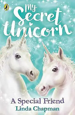 My Secret Unicorn: A Special Friend By Linda Chapman (Paperback 2018) • £2.49