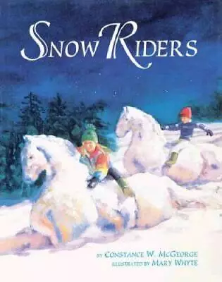 Snow Riders - Paperback By McGeorge Constance - VERY GOOD • $4.49