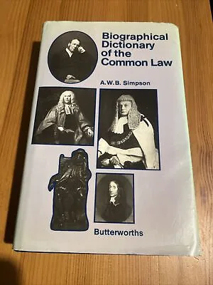 Biographical Dictionary Of The Common Law By A W B Simpson Rare Reference Book • £50