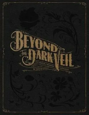 Beyond The Dark Veil: Post Mortem & Mourning Photography From The Thanatos: New • $25.70