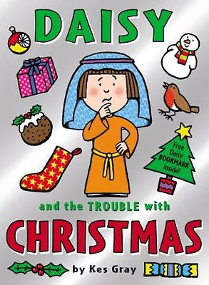 Daisy And The Trouble With Christmas (Daisy Fiction) By Kes Gray Nick Sharratt • £2.39