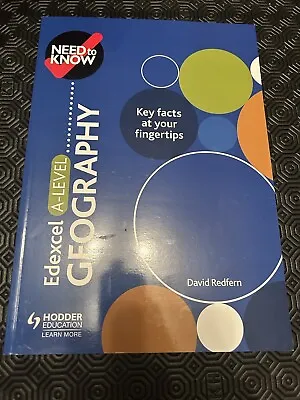 Need To Know: Edexcel A-level Geography By David Redfern • £5