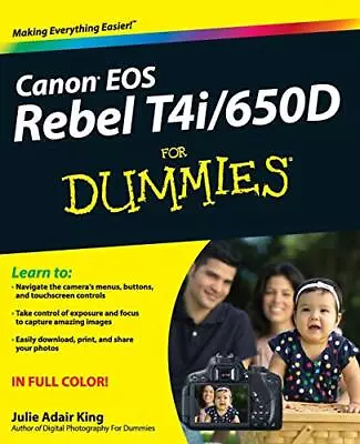 Canon EOS Rebel T4i/650D For Dummies By King Julie Adair Book The Cheap Fast • £8.99