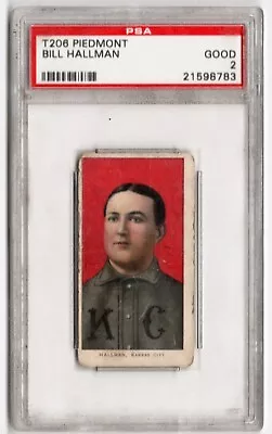 1909-11 T206 Bill Hallman Piedmont 350 PSA 2  #21598783 • $19.99