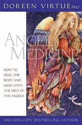 Angel Medicine: How To Heal The Body And Mind ... By Virtue PhD Doreen Hardback • £3.49