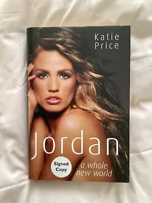 Jordan: A Whole New World By  Katie Price - Signed By Katie Price As Jordan • £5