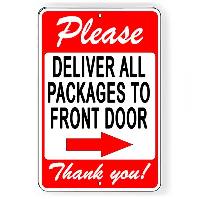 $11.78 • Buy Please Deliver All Packages To Front Door Arrow Right  Metal Sign 5 SIZES SI152