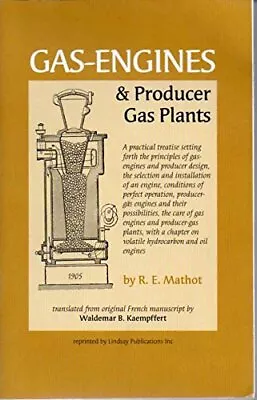 GAS ENGINES AND PRODUCER GAS PLANTS 1905 By R E Mathot • $17.75