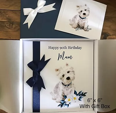 Luxury Westie Dog Birthday Card Wife Mum Nan 50th 60th 70th 80th 90th 100t • £6.99