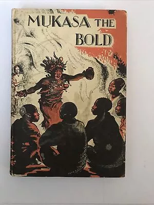 ROBERTS CONSTANCE EVELYN Mukasa The Bold / By C. E. Roberts ; Illustrated By Ma • $14.93