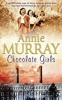 £3.09 • Buy Chocolate Girls By Annie Murray, Acceptable Used Book (Paperback) FREE & FAST De