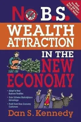 No B.S. Wealth Attraction In The New Economy By Kennedy 9781599183695 • £15.99