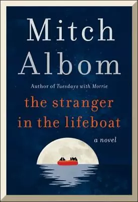 The Stranger In The Lifeboat: A Novel By Albom Mitch  Hardcover • $4.47