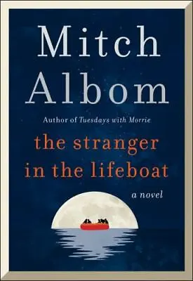 The Stranger In The Lifeboat: A Novel - Hardcover By Albom Mitch - GOOD • $4.51