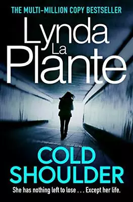 £3.48 • Buy Cold Shoulder: A Lorraine Page Thriller By Lynda La Plante. 9781471198618