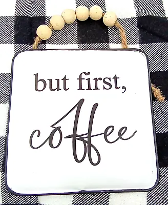 But First Coffee Square Metal Sign Wood Bead Jute Hanger Black White Enamel 5  • $8.99