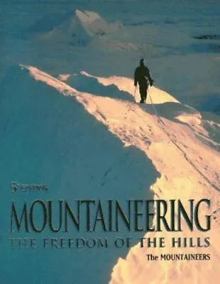 Mountaineering: The Freedom Of The Hills By  Good Book • $4.75