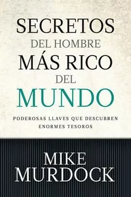 SECRETOS DEL HOMBRE MAS RICO DEL MUNDO - Mike Murdock  • $19.99