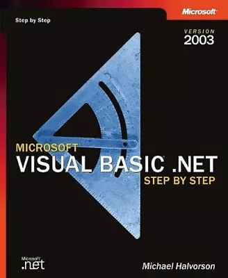 MICROSOFT VISUAL BASIC .NET STEP BY STEP--VERSION 2003 By Michael Halvorson *VG* • $13.75