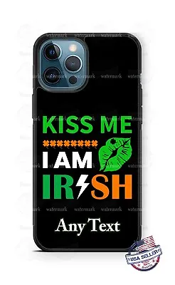 Personalized Kiss Me I Am Irish Cell Phone Protector Case Fits IPhone Samsung • $18.98