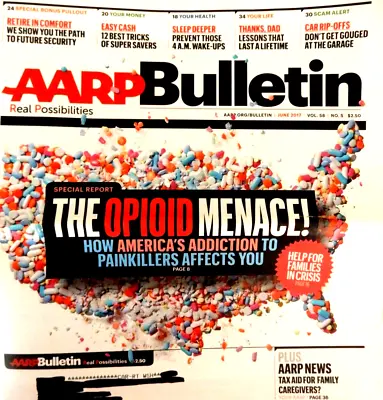 AARP BULLETIN June 2017 AMERICANS ADDICTED PAINKILLERS OPIOIDS Retire In Comfort • $14.99