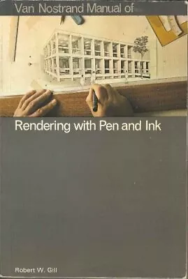 V N R MANUAL OF RENDERING WITH PEN AND INK By R W Gill *Excellent Condition* • $21.95