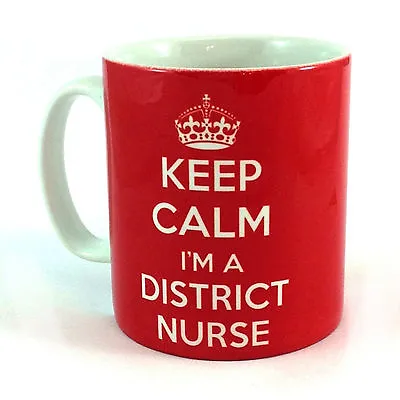 £8.99 • Buy New Keep Calm I'm A District Nurse Gift Mug Cup Present Community Rcn Nursing