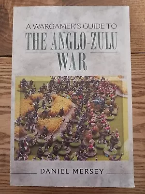 Wargamers Guide To The Anglo Zulu War • £5