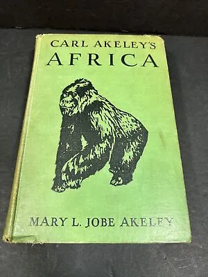 Carl Akeley's Africa By Mary Akeley 1930 1st Edition 5th Print Antique HC Book • $33.97