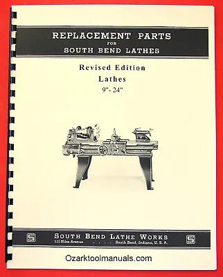 SOUTH BEND 9 -24  Revised Early Vintage Metal Lathes Parts Manual 1906-39 1083 • £24.13