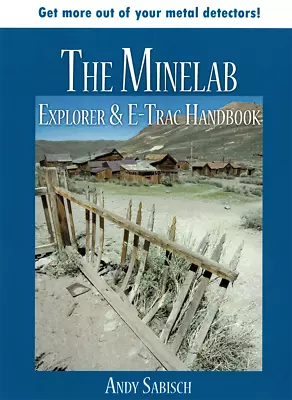 The Minelab E-Trac & Explorer Handbook • £19.96