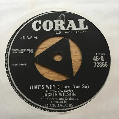 Jackie Wilson  - That’s Why  (i Love You So) -  1958 Coral • £3.53