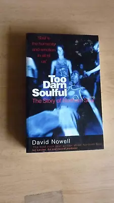 £7.95 • Buy Too Darn Soulful David Nowell The Story Of Northern Soul
