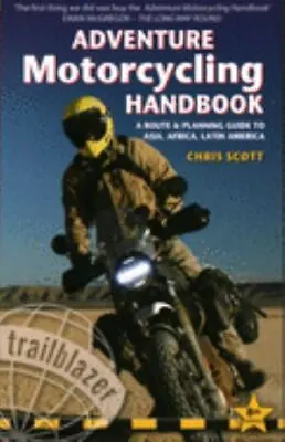 Adventure Motorcycling Handbook: A Route & Planning Guide To Asia Africa & Lati • $9.49