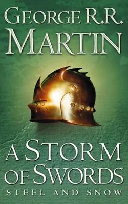 A Storm Of Swords: Steel And Snow (A Song Of Ice And Fire Book 3 Part 1)-George • £3.79