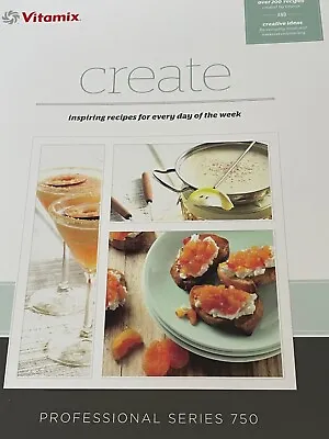Vitamix Create Cookbook For Professional Series 750 • $7.23